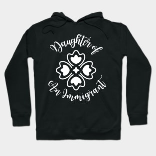 Daughter Of An Immigrant Hoodie